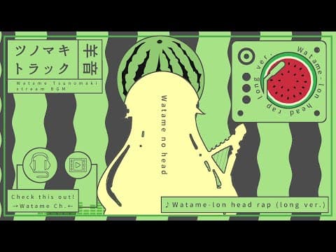 Watame-lon head rap 🍉 (long ver.)【角巻わため/ホロライブ４期生】