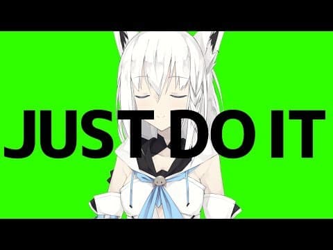 Shirakami Fubuki"JUST DO IT" Motivational Speech