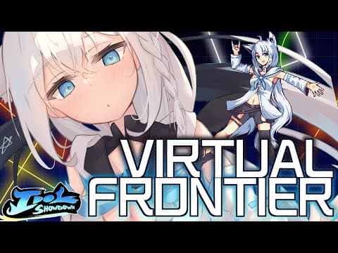 【Idol Showdown】VIRTUAL FRONTIERすすめていく！【ホロライブ/白上フブキ】