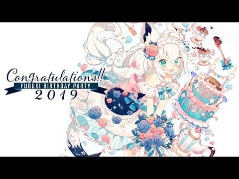 白上フブキ「Congratulations!! FUBUKI BIRTHDAY PARTY.2019」