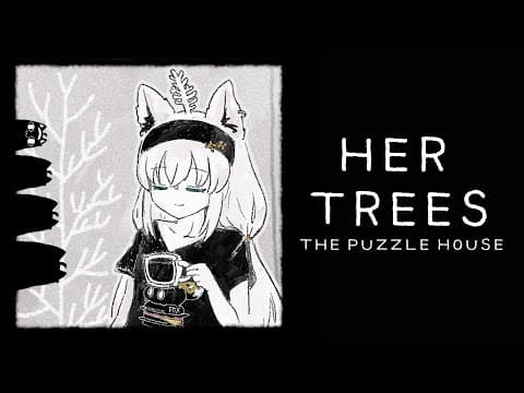 【HER TREES : THE PUZZLE HOUSE】奇妙な部屋で謎解き。【ホロライブ/白上フブキ】